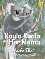 Kayla Koala and Her Mama 0648809811 Book Cover