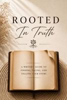 Rooted In Truth: The Journey Behind writing Resilient Roots B0H29S3QGK Book Cover