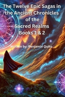 The Twelve Epic Sagas in the Ancient Chronicles of the Sacred Realms B0DYZ81HHP Book Cover