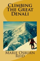 Climbing The Great Denali 1463720130 Book Cover