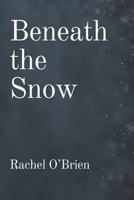 Beneath the Snow B0CLJRXDP8 Book Cover