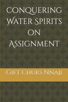 Conquering Water Spirits on Assignment B0BG7649H3 Book Cover