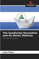 The Sandinista Revolution and its Heroic Defense 6207938097 Book Cover