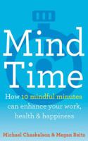 Mind Time: How ten mindful minutes can enhance your work, health and happiness 0008309310 Book Cover