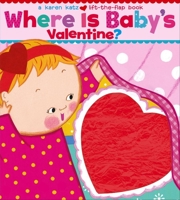 Where Is Baby's Valentine?: A Lift-the-Flap Book 1416909710 Book Cover