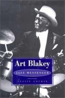 Art Blakey: Jazz Messenger 0825672724 Book Cover