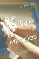 The Garden of Miracles: Discover God's miracles in your favor and find your life's meaning B08RTJFWNX Book Cover