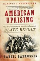 American Uprising: The Untold Story of America's Largest Slave Revolt 0061995223 Book Cover