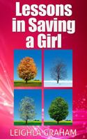 Lessons in Saving a Girl 0990531600 Book Cover