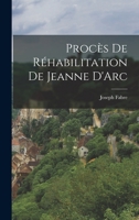 Procès de Réhabilitation de Jeanne D'Arc B0BNNVRVT1 Book Cover
