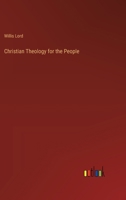 Christian Theology For The People 1345293933 Book Cover