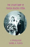 The Courtship of Maria Rivera Pena 1931095450 Book Cover