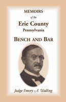 Memoirs of the Erie County, Pennsylvania, Bench and Bar 0788426680 Book Cover