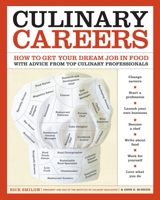 Culinary Careers: How to Get Your Dream Job in Food with Advice from Top Culinary Professionals 0307453200 Book Cover