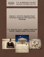 Kepner v. U S U.S. Supreme Court Transcript of Record with Supporting Pleadings 1270150308 Book Cover