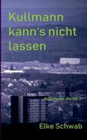 Kullmann kann's nicht lassen: Kullmann-Reihe 3 3749432112 Book Cover