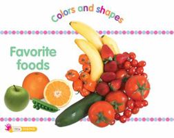 Favorite Foods: Colors and Shapes (Tab Books) 1846968216 Book Cover