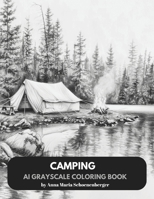 CAMPING-AI Grayscale Coloring Book B0CVTX9NH2 Book Cover