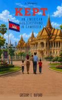 Kept: An American Househusband in Cambodia 0999302868 Book Cover