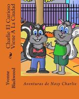 Charlie El Curioso Viene A La Ciudad 197804626X Book Cover