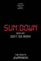 Sundown: Don't Die Again 153065629X Book Cover