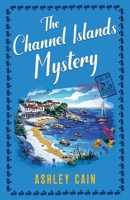 The Channel Islands Mystery: An addictive seaside village British cozy mystery 1805734830 Book Cover