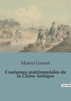 Coutumes matrimoniales de la Chine Antique B0BZJDPZLP Book Cover