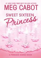 Sweet Sixteen Princess (The Princess Diaries, Book 7 1/2) 0060847166 Book Cover