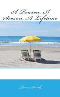 A Reason, A Season, A Lifetime 1533263507 Book Cover