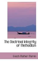 The Doctrinal Integrity Of Methodism 1432631497 Book Cover