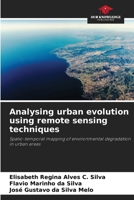 Analysing urban evolution using remote sensing techniques 6207965817 Book Cover