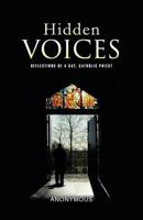Hidden Voices: Reflections of a Gay, Catholic Priest 1466907835 Book Cover