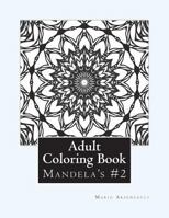 Adult Coloring Book #2: Mandela's and More 1722764201 Book Cover