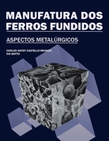 MANUFATURA DOS FERROS FUNDIDOS: ASPECTOS METALÚRGICOS (Portuguese Edition) B0FMVRLT71 Book Cover