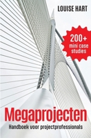 Megaprojecten: Handboek voor projectprofessionals (Dutch Edition) 1764033825 Book Cover