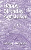 Happy Birthday, Anastasia! 1081363126 Book Cover