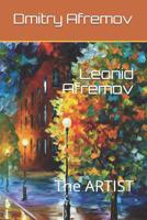 Leonid Afremov: The ARTIST 1798413086 Book Cover