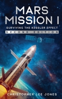 Mars Mission I : Surviving the Kessler Effect Second Edition 1734224630 Book Cover