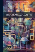 The Chemical Gazette 114645628X Book Cover