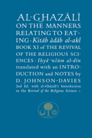 Al-Ghazali on the Manners Relating to Eating: Book XI of the Revival of the Religious Sciences 1911141031 Book Cover