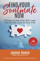 Find Your Soulmate Now: 9 Steps guide That Will Lead you to The Love Of your Life B0DSD5X54T Book Cover