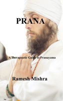 Prana: A Therapeutic Guide to Pranayama 1803032987 Book Cover