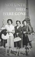 Not Until They Were Gone B08JDTNR2D Book Cover