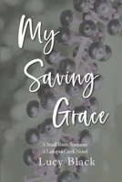 My Saving Grace: A Small-Town Romance (Larkspur Creek) B0GJQDW8TQ Book Cover