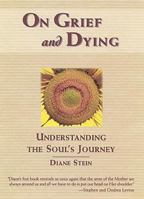 On Grief and Dying: Understanding the Soul's Journey 0895948303 Book Cover