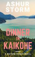Dinner in Kaikohe: A Watson Ivanov Novel 1794056173 Book Cover