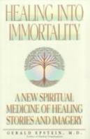 Healing Into Immortality 0553351915 Book Cover