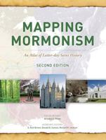 Mapping Mormonism: An Atlas of Latter-day Saint History 0842528253 Book Cover