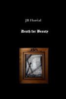 Death for Beauty: A tomb for Emily Dickinson 1520722230 Book Cover