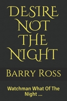 Desire Not the Night: Watchman What Of The Night ... B08QQRCVM2 Book Cover